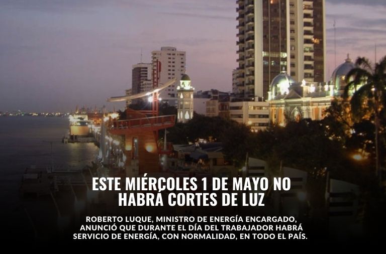 Ecuador no tendrá cortes de luz este miércoles 1 de mayo de 2024 cuando se conmemora el Día del Trabajador.