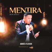 El cantante Andrés Flecher estrena su primer tema: “Mentira”