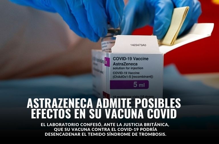 AstraZeneca, laboratorio mundialmente reconocido, habría admitido que su vacuna contra el covid-19 puede causar trombosis.