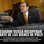 El político ecuatoriano Carlos Pólit tiene varios bienes en Miami y Ecuador reclama la mitad de estos, a través de la Procuraduría General del Estado (PGE).