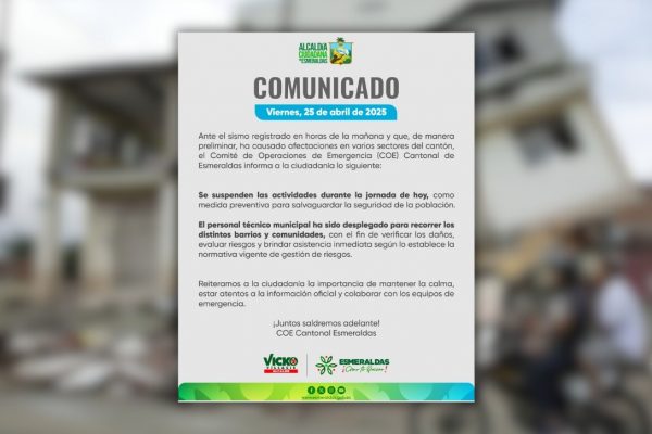 COE cantonal de Esmeraldas dispuso suspender las actividades este viernes, 25 de abri, tras el fuerte temblor que deja daños
