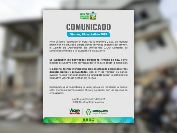 COE cantonal de Esmeraldas dispuso suspender las actividades este viernes, 25 de abri, tras el fuerte temblor que deja daños
