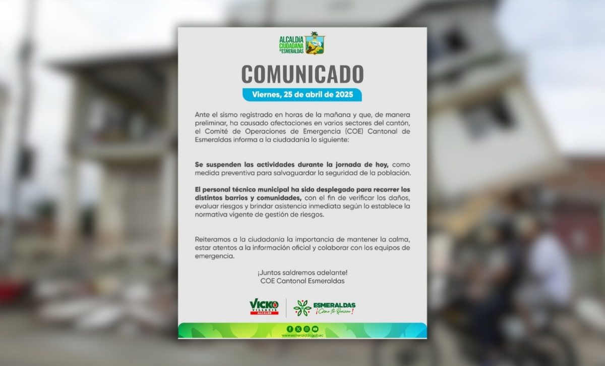 COE cantonal de Esmeraldas dispuso suspender las actividades este viernes, 25 de abri, tras el fuerte temblor que deja daños